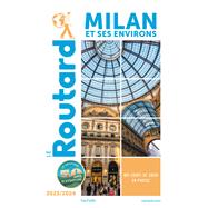 Guide du Routard Milan et ses environs 2023/24