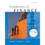 Foundations of Finance : Logic and Practice of Financial Management
