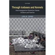 Through Iceboxes and Kennels How Immigration Detention Harms Children and Families