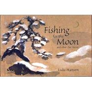 Fishing for the Moon and Other Zen Stories : A Pop-Up
