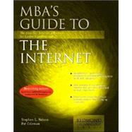 Mba's Guide to the Internet: The Essential Internet Reference for Business Professionals