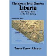 Education And Social Change In Liberia: New Perspectives For The 21st Century