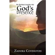 My Spiritual Journey into God's Presence
