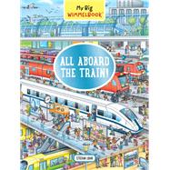 My Big Wimmelbook® - All Aboard the Train! A Look-and-Find Book (Kids Tell the Story)