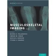 Musculoskeletal Imaging Volume 1 Trauma, Arthritis, and Tumor and Tumor-Like Conditions