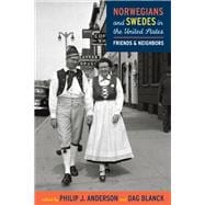 Norwegians and Swedes in the United States: Friends and Neighbors