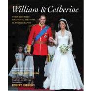 William & Catherine Their Romance and Royal Wedding in Photographs