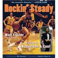 Rockin' Steady A Guide to Basketball & Cool