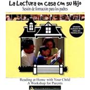 La Lectura en Casa Con su Hijo/Reading At Home With Your Child: Sesion de Formacion Para los Padres/A Workshop For Parents