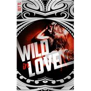Wild & Rebel - Tome 2 - Wild in love
