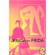 Frida by Frida - Selection of Letters and Texts