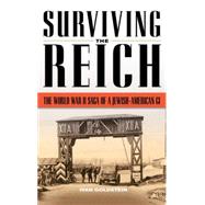 Surviving the Reich The World War II Saga of a Jewish-American GI