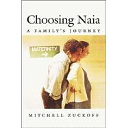 Choosing Naia : A Family's Journey