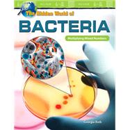 The Hidden World of Bacteria