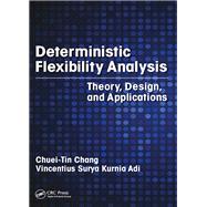 Deterministic Flexibility Analysis: Theory, Design, and Applications