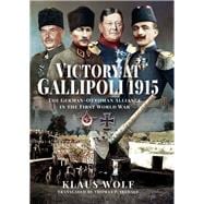 Victory at Gallipoli, 1915