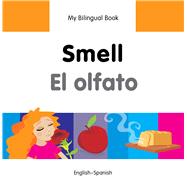 My Bilingual Book–Smell (English–Spanish)