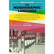 The museographic language: A brief introductory manual to the knowledge and use of the fascinating language of 21st century