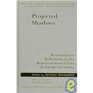 Projected Shadows: Psychoanalytic Reflections on the Representation of Loss in European Cinema