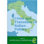 Crisis and Transition in Italian Politics