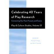 Celebrating 40 Years of Play Research Connecting Our Past, Present, and Future