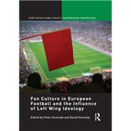 Fan Culture in European Football and the Influence of Left Wing Ideology