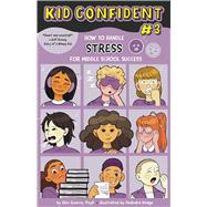 How to Handle STRESS for Middle School Success Kid Confident Book 3