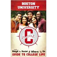 Boston University: The Need to Know and Where to Go Guide to College Life