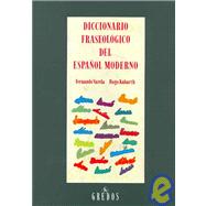 Diccionario Fraseologico Del Espanol Moderno/ Modern Spanish Phraseology Dictionay