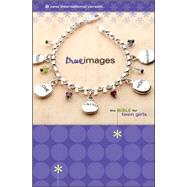 True Images : The Bible for Teen Girls
