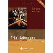 Trial Advocacy : Planning Analysis and Strategy 3e