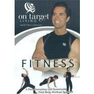On Target Living Fitness: A Fun, Energizing and Sustainable Total Body Workout System!