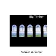 Big Timber : A Story of the Northwest