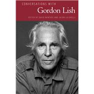 Conversations With Gordon Lish