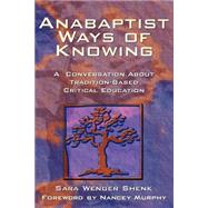 Anabaptist Ways of Knowing