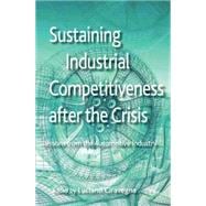 Sustaining Industrial Competitiveness after the Crisis Lessons from the Automotive Industry