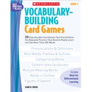 Vocabulary-Building Card Games: Grade 5 20 Reproducible Card Games That Give Children the Repeated Practice They Need to Really Learn and Use More Than 200 Words