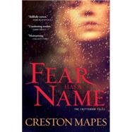 Fear Has a Name A Novel