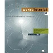 The Works Tutorial, Version 8: A Hop, Skip, & Jump into Vectorworks,9780965198165