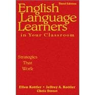 English Language Learners in Your Classroom : Strategies That Work