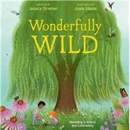 Wonderfully Wild Rewilding a School and Community book cover, ISBN 9781665958165