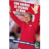 Con suenos se escribe la vida/ Life is Written with Dreams: Autobiografia de un revolucionario salvadoreno/ Autobiography of a Salvadorian Revolutionary