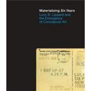 Materializing Six Years Lucy R. Lippard and the Emergence of Conceptual Art
