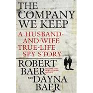 The Company We Keep: A Husband-and-wife True-life Spy Story