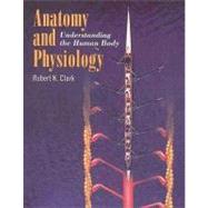 Anatomy and Physiology: Understanding the Human Body