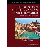 The Western Mediterranean and the World 400 CE to the Present