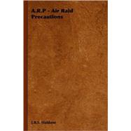 A. R. P.: Air Raid Precautions