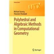 Polyhedral and Algebraic Methods in Computational Geometry
