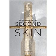 Second Skin Josephine Baker & the Modern Surface