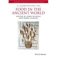 A Companion to Food in the Ancient World